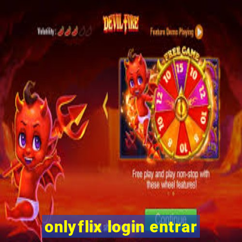 onlyflix login entrar